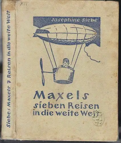 SIEBEJosephine., Maxels sieben Reisen in die... 1940