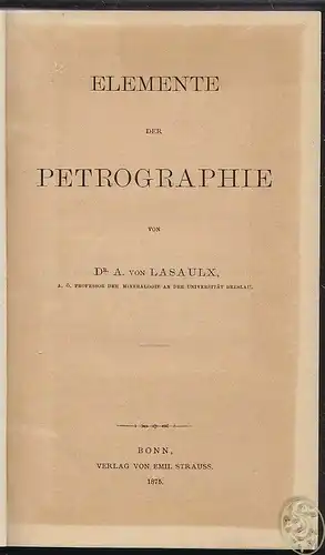 LASAULX, Elemente der Petrographie. 1875