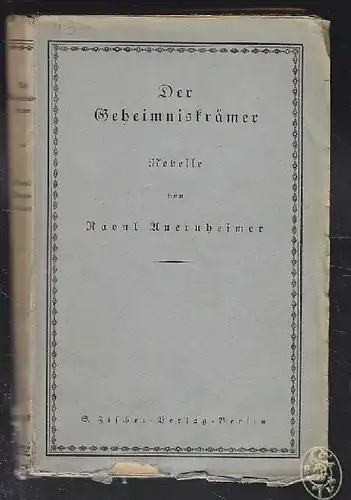 AUERNHEIMER, Der Geheimniskrämer. Novelle. 1919