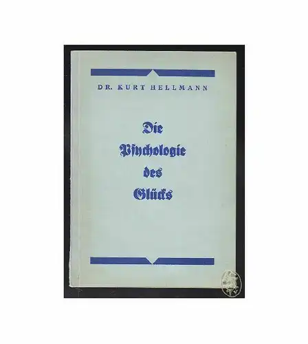 HELLMANN, Die Psychologie des Glücks. 1930
