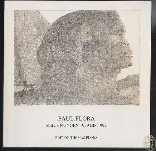 FLORA, Zeichnungen 1939 bis 1992. Historisches... 1994