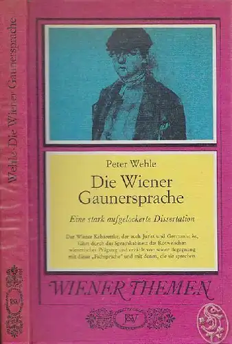 WEHLE, Die Wiener Gaunersprache. Eine stark... 1977
