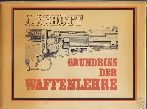 SCHOTT, Grundriss der Waffenlehre. (Zum... 1971