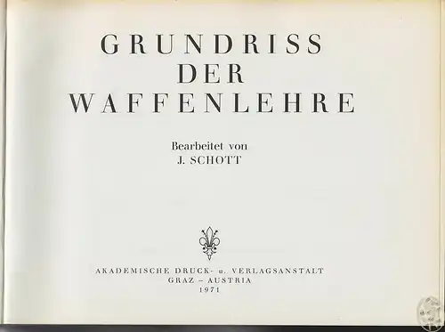 SCHOTT, Grundriss der Waffenlehre. (Zum... 1971