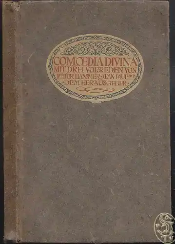 Comoedia Divina mit drei Vorreden von Peter... 1907