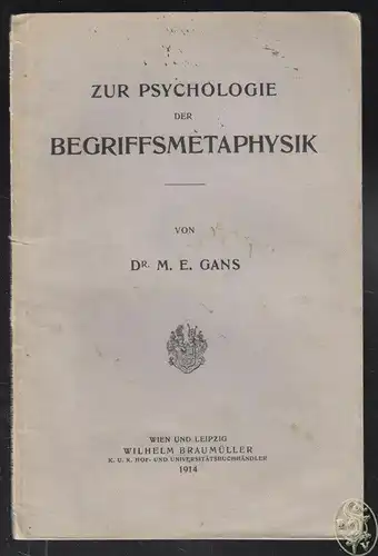 GANS, Zur Pyschologie des Begriffsmetaphysik. 1914