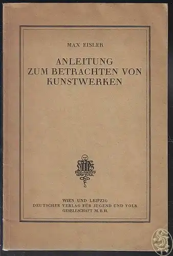 EISLER, Anleitung zum Betrachten von Kunstwerken. 1926