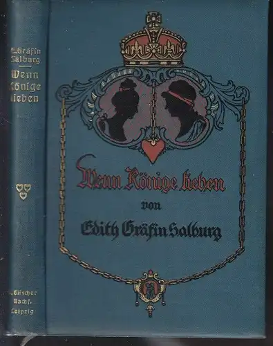 SALBURG, Wenn Könige lieben. Aufzeichnungen... 1910