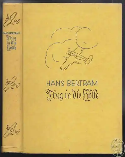 BERTRAM, Flug in die Hölle. Bericht von der... 1933