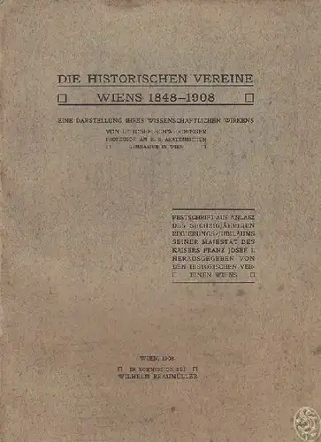 SCHWERTFEGER, Die historischen Vereine Wiens... 1908