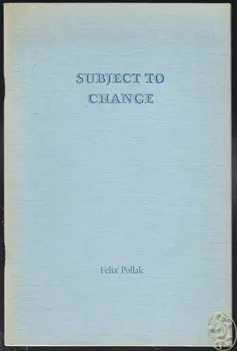 POLLAK, Subject to Change. 1978