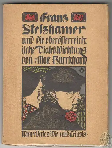 Franz Stelzhamer und die oberösterreichische Dialektdichtung. BURCKHARD, Max.