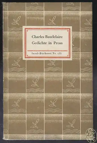 Gedichte in Prosa. Übertr. v. Camill Hoffmann. BAUDELAIRE, Charles.