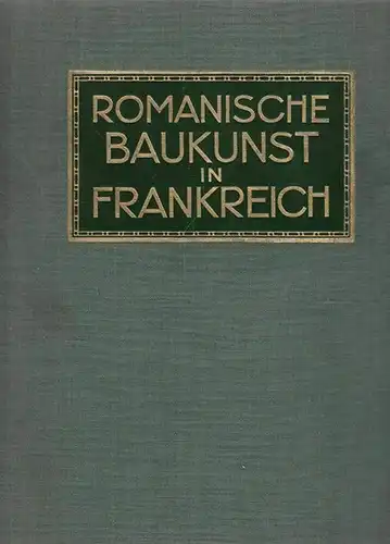 Romanische Baukunst in Frankreich. BAUM, Julius (Hrsg.).
