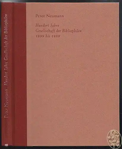 Hundert Jahre Gesellschaft der Bibliophilen. Bericht und Bilanz. NEUMANN, Peter.