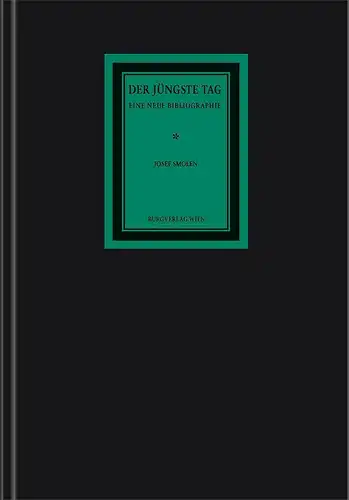 Der Jüngste Tag. Eine neue Bibliographie. (In Zusammenarbeit mit Jürgen Stammerj