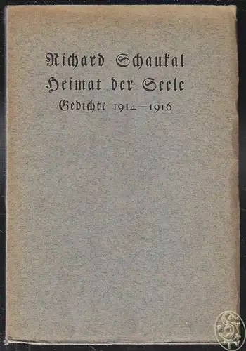 Heimat der Seele. Gedichte 1914-1916. SCHAUKAL, Richard.