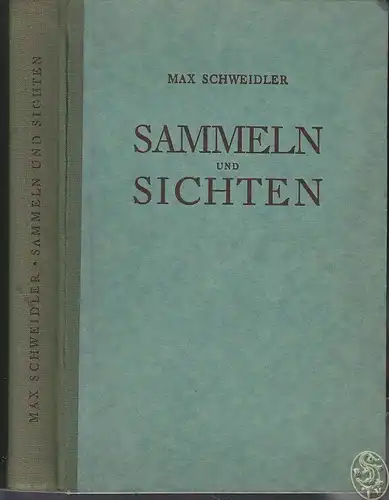 Sammeln und Sichten. Eine praktische Graphikkunde. SCHWEIDLER.