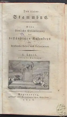 Das kleine Stammbuch. Eine sittliche Erläuterung des beständigen Kalenders für d