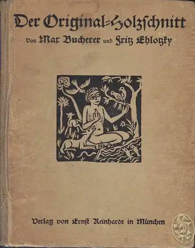 Der Original-Holzschnitt. Eine Einführung in sein Wesen u. seine Technik. BUCHER