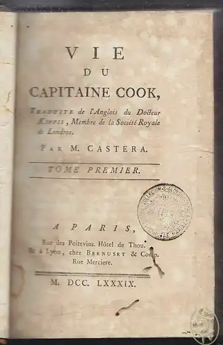 Vie du Capitaine Cook, traduite de l`Anglois du docteur Kippis, membre de la Soc