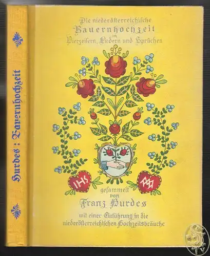 Die niederösterreichische Bauernhochzeit in Vierzeilern, Liedern und Sprüchen ge