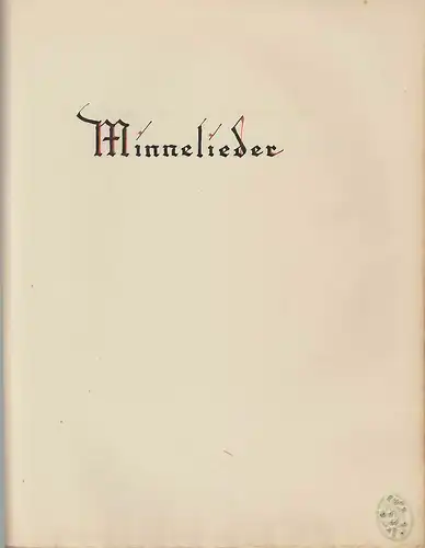 Minnelieder. (Geschrieben von Aenne Müller-Knatz, 1925) MÜLLER-KNATZ, Aenne.