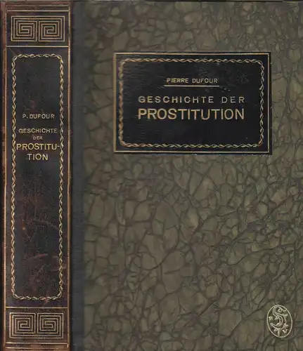Geschichte der Prostitution. DUFOUR (F. S.) Pierre.