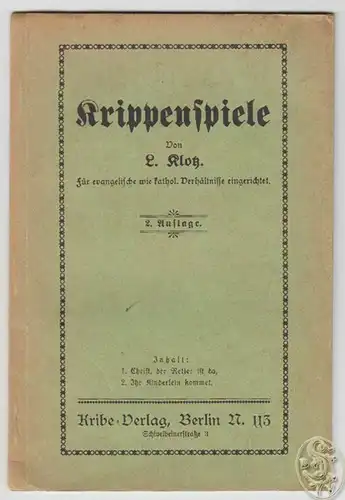 Krippenspiele. Für evangelische wie kathol. Verhältnisse eingerichtet. KLOTZ, L.