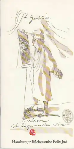 Wenn  ich Bürgermeister wäre ... Satyre im Rathaus. JANSSEN, Horst.