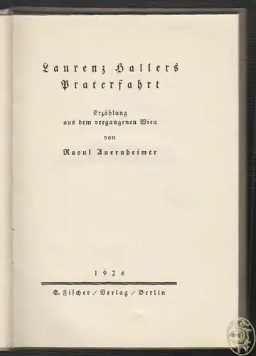 Laurenz Hallers Praterfahrt. Erzählung aus dem vergangenen Wien. AUERNHEIMER, Ra
