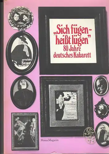 `Sich fügen - heißt lügen`. 80 Jahre deutsches Kabarett. HIPPEN, Reinhard.