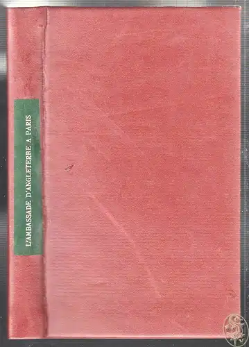 L`ambassade d`Angleterre (1814-1920). Un siecle de relations diplomatiques Franc
