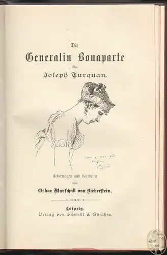 Die Generalin Bonaparte. Uebertragen und bearbeitet von Oskar Marschall von Bieb