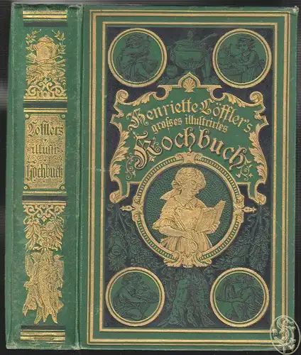 Großes illustrirtes Kochbuch für einfachen Tisch und die feine Küche. Umgearbeit