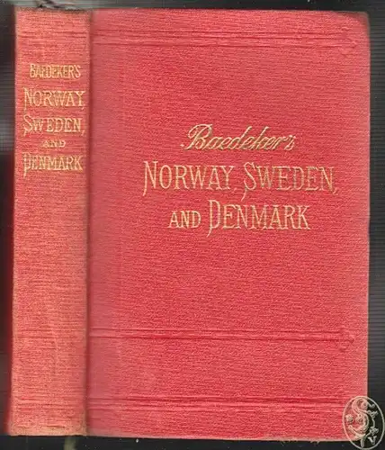Norway, Sweden, and Denmark, with Excursions to Iceland and Spitzbergen. Handboo