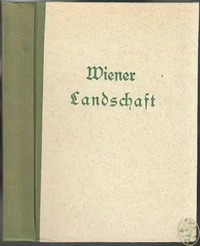 Wiener Landschaft (Wahrzeichen und Schönheiten). WEYRICH, Edgar (Hrsg.).