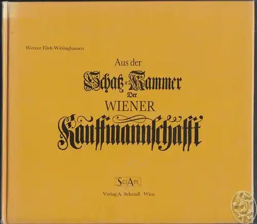 Aus der Schatz-Kammer der Wiener Kauffmannschafft. FILEK-WITTINGHAUSEN, Werner.