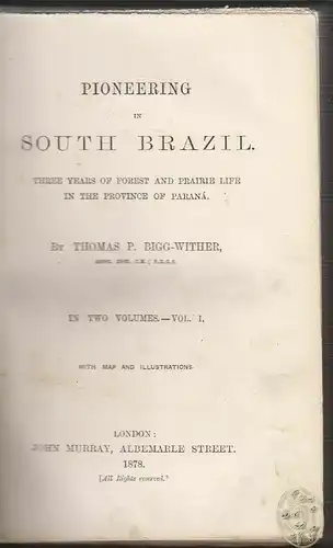 Pioneering in South Brazil. Three Years of Forest and Prairie Life in the Provin