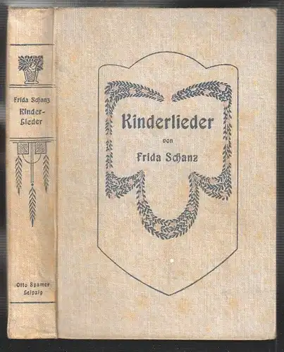 Kinderlieder. Für Eltern und Kinder, für Schule und Haus. SCHANZ, Frida.