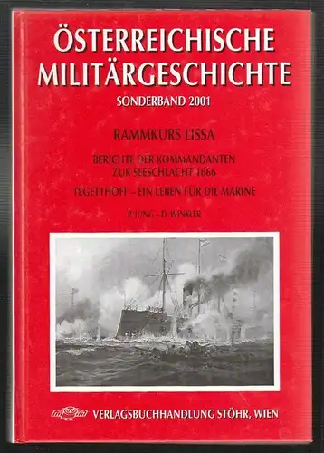 Rammkurs Lissa. Bericht der Kommandanten zur Seeschlacht 1866. Tegetthoff - Ein