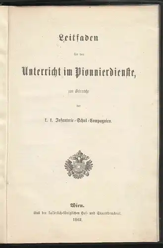 Leitfaden für den Unterricht im Pionnierdienste, zum Gebrauche der k.k. Infanter