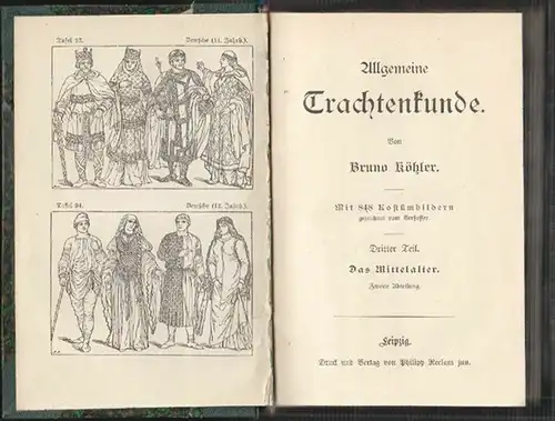 Allgemeine Trachtenkunde. 3. Teil. Das Mittelalter. Zweite Abteilung. KÖHLER, Br