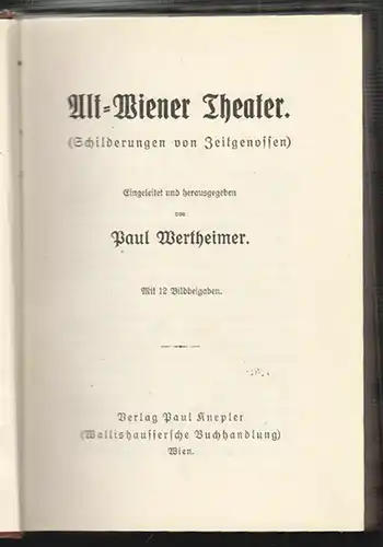 Alt-Wiener Theater (Schilderungen von Zeitgenossen). WERTHEIMER, Paul (H 0556-18