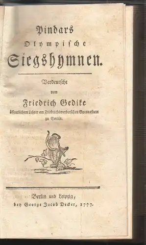 Olympische Siegeshymnen. Verdeutscht von Friedrich Gedike. PINDAR.