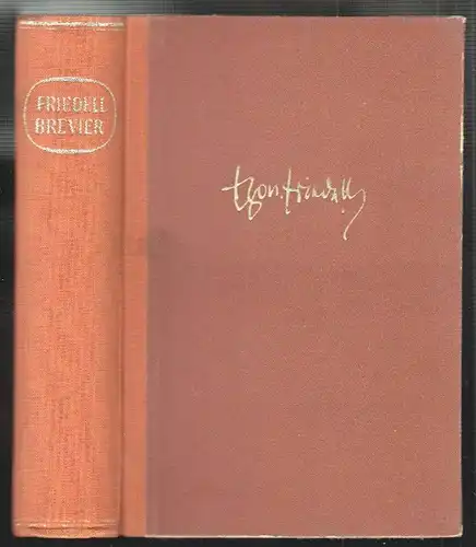 Friedell-Brevier. Aus Schriften und Nachlass ausgewählt von Walther Schneider. F