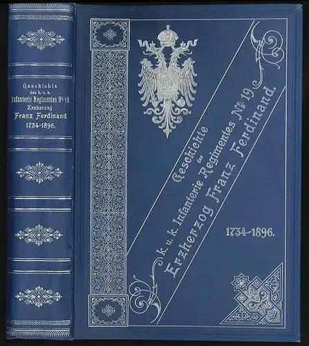 Geschichte des k. u. k. Infanterie-Regimentes Nr. 19 Erzherzog Franz Ferdinand v