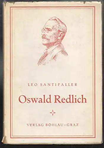 Oswald Redlich. Ein Nachruf, zugleich ein Beitrag zur Geschichte der Geschichtsw