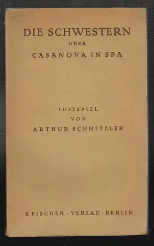 Die Schwestern oder Casanova in Spa. Ein Lustspiel in Versen. Drei Akte in einem