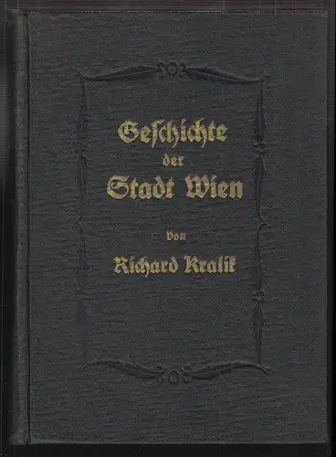 Geschichte der Stadt Wien und ihrer Kultur. KRALIK, Richard.